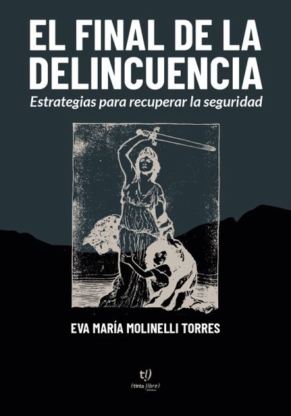 El final de la delincuencia (eBook, ePUB) El final de la delincuencia (eBook, ePUB)