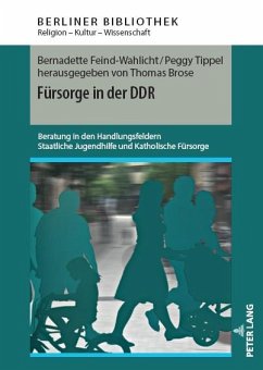 Fuersorge in der DDR (eBook, ePUB) - Bernadette Feind-Wahlicht, Feind-Wahlicht; Peggy Tippel, Tippel