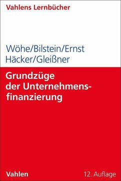 Grundzüge der Unternehmensfinanzierung - Wöhe, Günter;Bilstein, Jürgen;Ernst, Dietmar