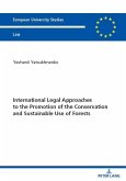International Legal Approaches to the Promotion of the Conservation and Sustainable Use of Forests (eBook, ePUB)