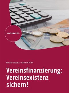 Vereinsfinanzierung: Vereinsexistenz sichern! - Wadsack, Ronald;Wach, Gabriele