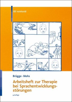 Arbeitsheft zur Therapie bei Sprachentwicklungsstörungen - Brügge, Walburga;Mohs, Katharina