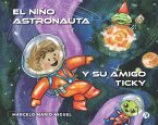 El niño astronauta y su amigo Ticky (eBook, ePUB)