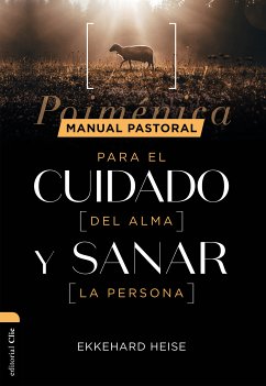 Manual pastoral para cuidar el alma y sanar la persona: Poiménica (eBook, ePUB) - Heise Rost, Ekkehard