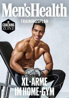 MEN'S HEALTH Trainingsplan: XL-Arme im Home-Gym in 8 Wochen (eBook, PDF) - Men'S Health