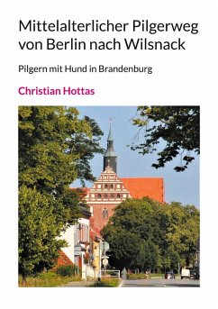Mittelalterlicher Pilgerweg von Berlin nach Wilsnack (eBook, ePUB)