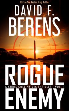 Rogue Enemy (A Chris Collins CIA Thriller, #1) (eBook, ePUB) - Berens, David F.