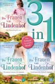 Die Frauen vom Lindenhof: Ein Neuanfang für uns / Zusammen können wir träumen / Gemeinsam der Zukunft entgegen - Drei Romane in einem Band (eBook, ePUB)