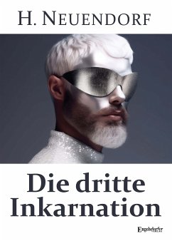 Die dritte Inkarnation (eBook, ePUB) - Neuendorf, Hans