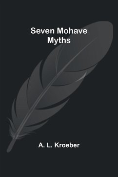 Seven Mohave Myths - Kroeber, A. L.