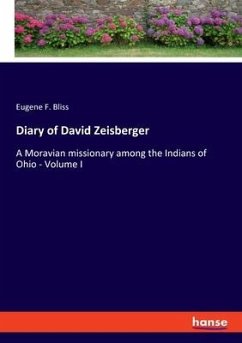 Diary of David Zeisberger - Bliss, Eugene F.