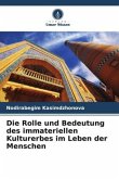 Die Rolle und Bedeutung des immateriellen Kulturerbes im Leben der Menschen