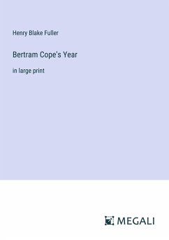 Bertram Cope's Year - Fuller, Henry Blake