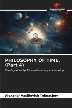 PHILOSOPHY OF TIME. (Part 4) - Tolmachev, Alexandr Vasilievich