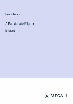 A Passionate Pilgrim - James, Henry