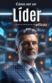 Cómo ser un líder eficaz (eBook, ePUB)