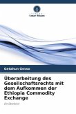 Überarbeitung des Gesellschaftsrechts mit dem Aufkommen der Ethiopia Commodity Exchange