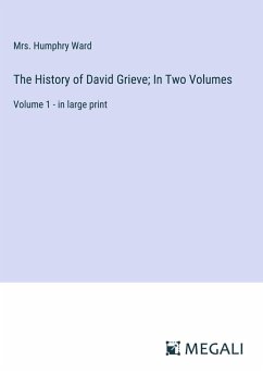 The History of David Grieve; In Two Volumes - Ward, Humphry