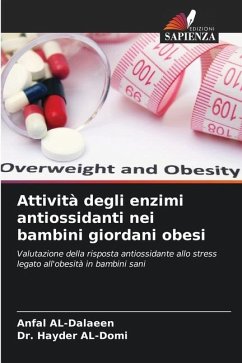 Attività degli enzimi antiossidanti nei bambini giordani obesi - AL-Dalaeen, Anfal;AL-Domi, Dr. Hayder