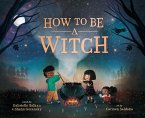 How to Be a Witch How to Be a Witch