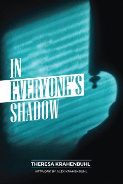 In Everyone's Shadow - Krahenbuhl, Theresa