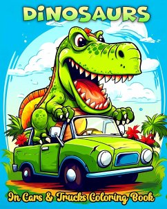 Dinosaurs in Cars and Trucks Coloring Book - Peay, Regina