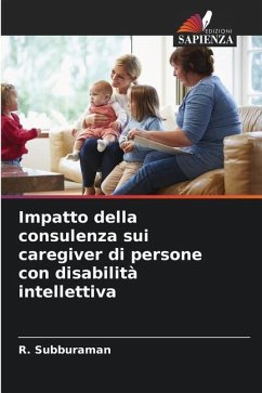 Impatto della consulenza sui caregiver di persone con disabilità intellettiva - Subburaman, R.