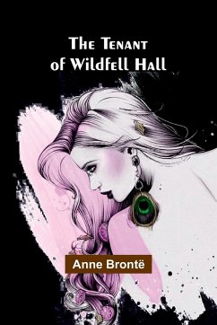 The Tenant of Wildfell Hall - Brontë, Anne