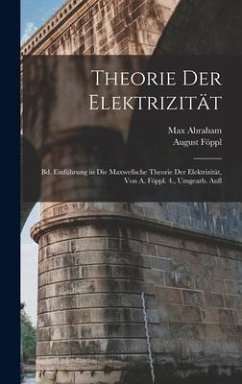 Theorie Der Elektrizität - Föppl, August; Abraham, Max