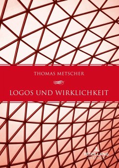 Logos und Wirklichkeit (eBook, PDF) - Thomas Metscher, Metscher