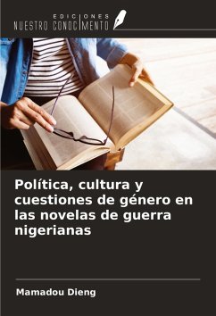 Cover Política, cultura y cuestiones de género en las novelas de guerra nigerianas
