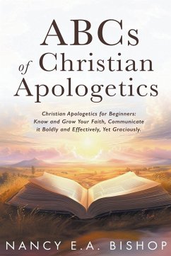 ABCs of Christian Apologetics - Bishop, Nancy E a
