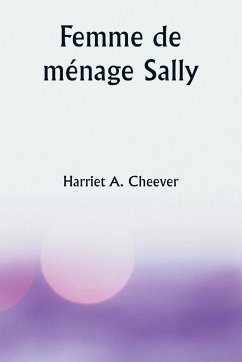 Femme de ménage Sally - Cheever, Harriet A.