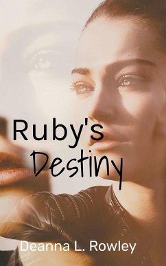 Ruby's Destiny - Rowley, Deanna L.