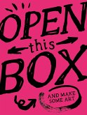 Open This Box and Make Some Art Open This Box and Make Some Art