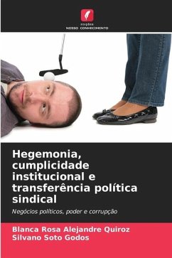 Hegemonia, cumplicidade institucional e transferência política sindical - Alejandre Quiroz, Blanca Rosa;Soto Godos, Silvano