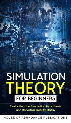 Simulation Theory for Beginners - House of Abundance Publications