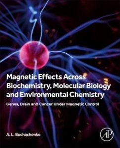 Magnetic Effects Across Biochemistry, Molecular Biology and Environmental Chemistry - Buchachenko, A L