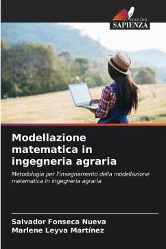 Modellazione matematica in ingegneria agraria - Fonseca Nueva, Salvador;Leyva Martínez, Marlene