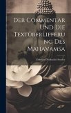Der Commentar Und Die Textüberlieferung Des Mahavamsa