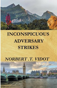 Inconspicuous Adversary Strikes - Vidot, Norbert. T.