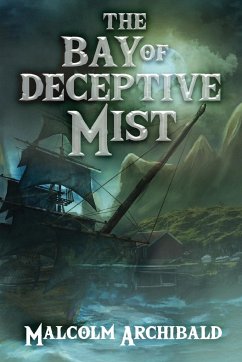 The Bay of Deceptive Mist - Archibald, Malcolm