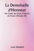 La Demoiselle d'Honneur Un Conte des Jours Sombres de France (Volume III)