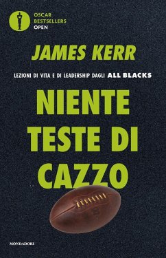 Niente teste di cazzo. Lezioni di vita e di leadership dagli All Blacks - Kerr, James