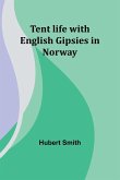 Tent life with English Gipsies in Norway