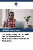 Untersuchung der Praxis des Dolmetschens in audiovisuellen Medien in Kamerun