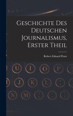 Cover Geschichte Des Deutschen Journalismus, Erster Theil