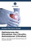 Optimierung der Extraktion von Citrullin-Aminosäuren (Citrullus)