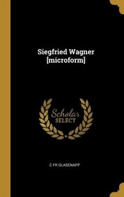 Siegfried Wagner [microform]