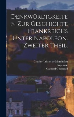 Cover Denkwürdigkeiten zur Geschichte Frankreichs unter Napoleon. Zweiter Theil.